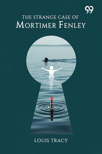 The Strange Case Of Mortimer Fenley