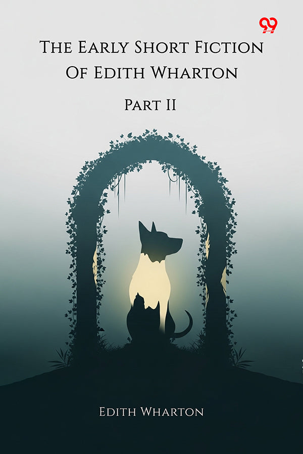 The Early Short Fiction Of Edith Wharton Part II