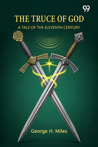 The Truce Of God A Tale Of The Eleventh Century