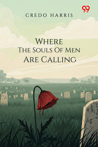 Where The Souls Of Men Are Calling