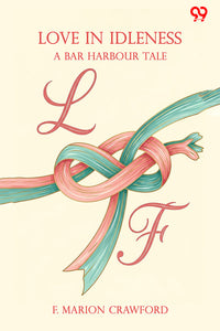 Love In Idleness A Bar Harbour Tale