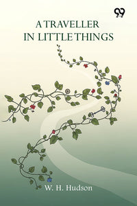 A Traveller In Little Things