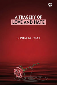 A Tragedy Of Love And Hate