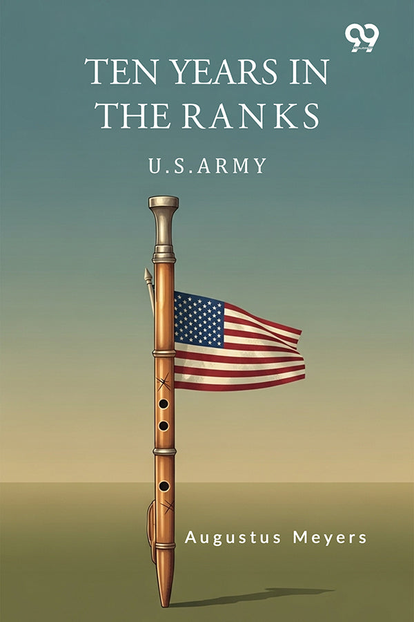 Five Ranks Book Buy Ten Years In The Ranks U.S. Army Book by Augustus Meyers