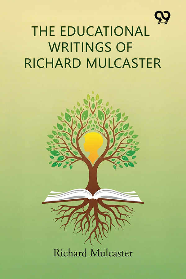 The Educational Writings Of Richard Mulcaster