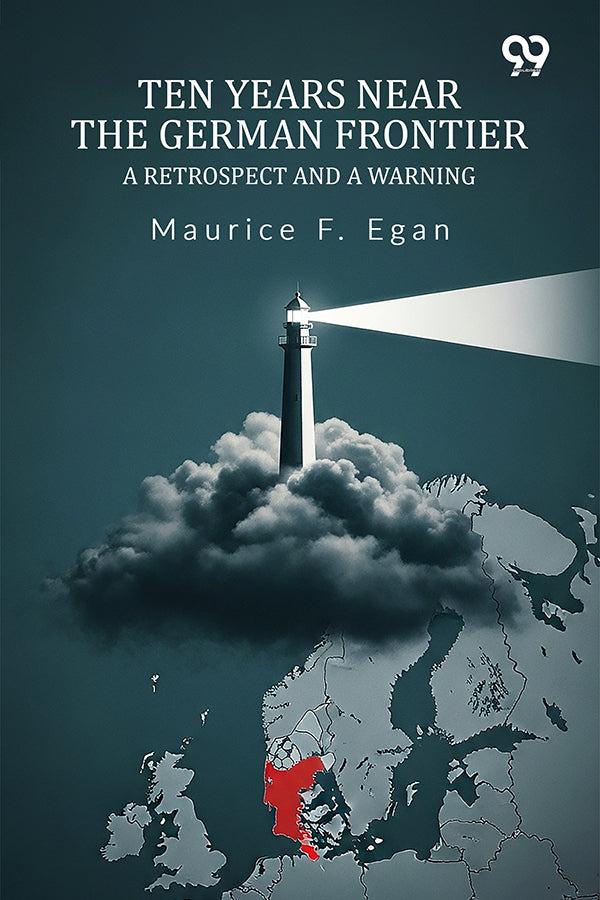 Ten Years Near The German Frontier A Retrospect And A Warning