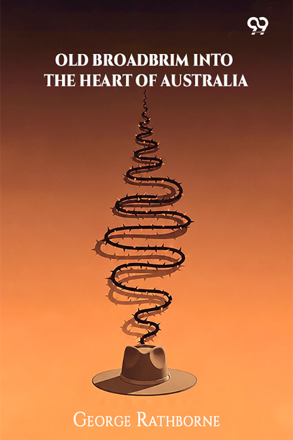 Old Broadbrim Into The Heart Of Australia