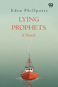 Lying Prophets A Novel