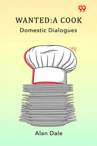 Wanted: A Cook Domestic Dialogues