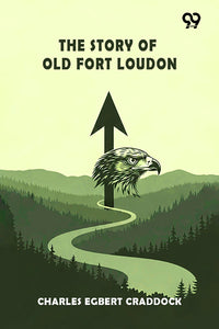 The Story Of Old Fort Loudon