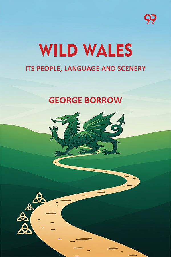 Wild Wales Its People, Language And Scenery