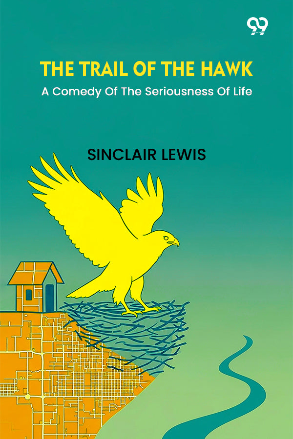 The Trail Of The Hawk A Comedy Of The Seriousness Of Life