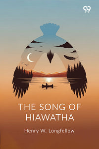 The Song Of Hiawatha