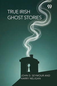 True Irish Ghost Stories