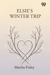 Elsie's Winter Trip