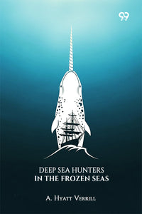 Deep Sea Hunters In The Frozen Seas