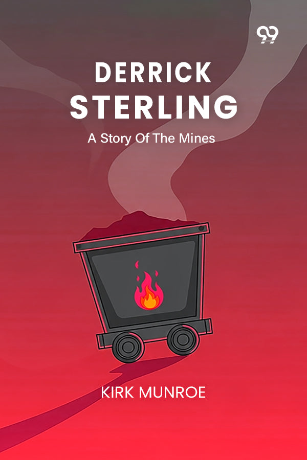 Derrick Sterling A Story Of The Mines