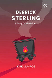 Derrick Sterling A Story Of The Mines