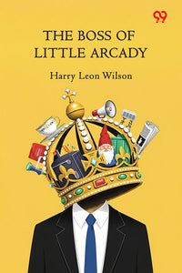 The Boss Of Little Arcady