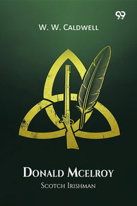 Donald Mcelroy Scotch Irishman