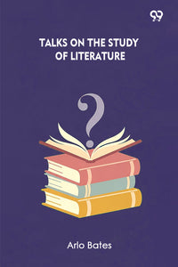 Talks On The Study Of Literature