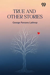 True And Other Stories