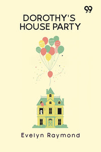 Dorothy's House Party