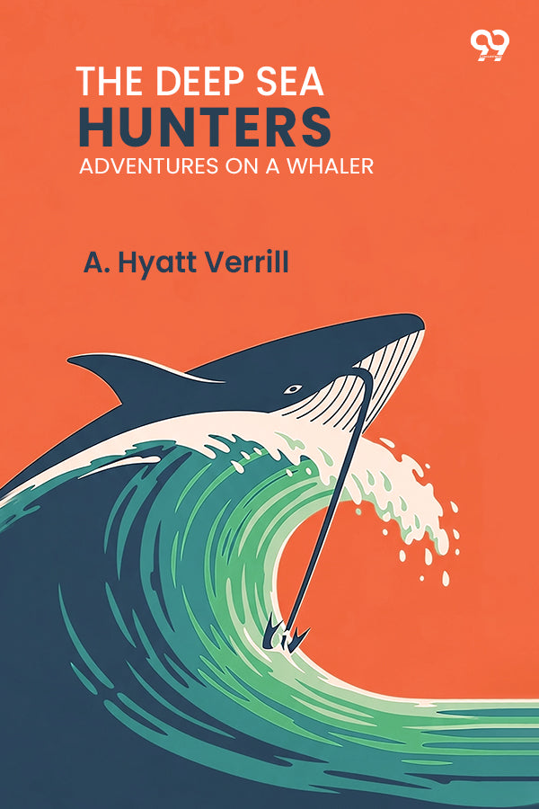 The Deep Sea Hunters Adventures On A Whaler