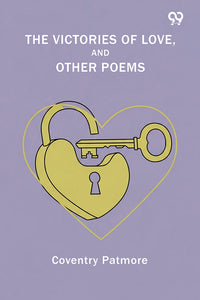 The Victories Of Love, And Other Poems