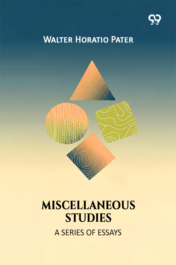 Miscellaneous Studies A Series Of Essays