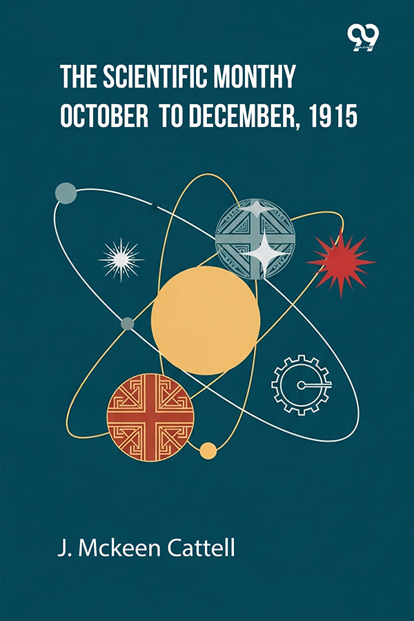 The Scientific Monthly October To December, 1915