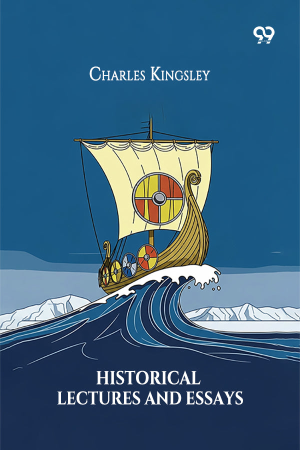 Historical Lectures And Essays