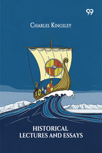 Historical Lectures And Essays
