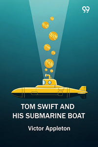 Tom Swift And His Submarine Boat
