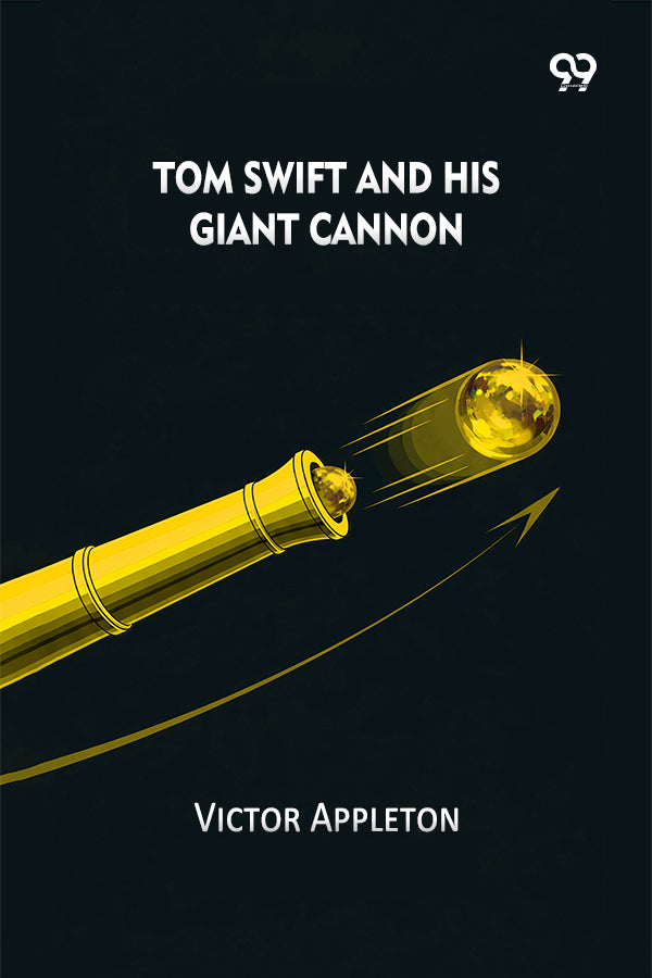 Tom Swift And His Giant Cannon