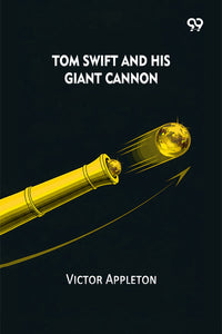 Tom Swift And His Giant Cannon