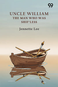 Uncle William The Man Who Was Shif’Less