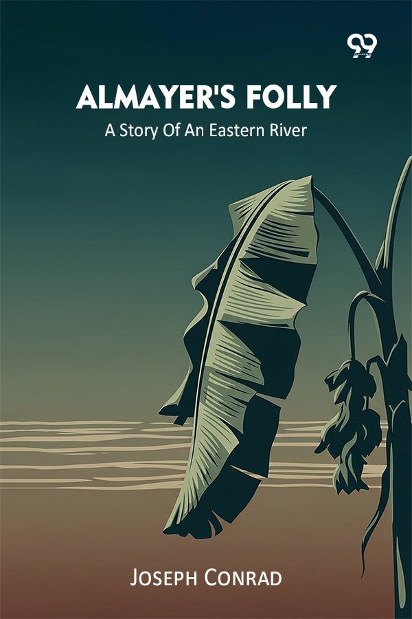 Almayer's Folly A Story Of An Eastern River
