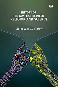 History Of The Conflict Between Religion And Science