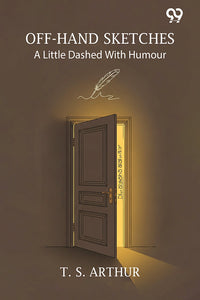 Off-Hand Sketches A Little Dashed With Humour