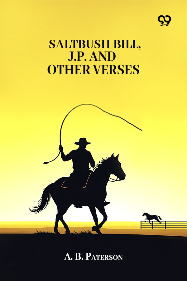 Saltbush Bill, J.P. And Other Verses