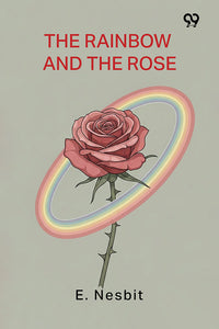 The Rainbow And The Rose