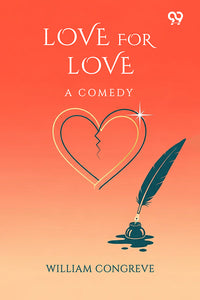 Love For Love A Comedy