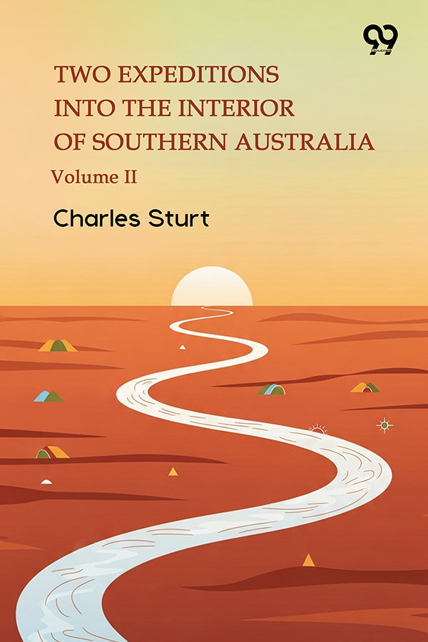 Two Expeditions Into The Interior Of Southern Australia Volume II
