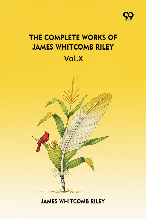 The Complete Works Of James Whitcomb Riley Vol. X