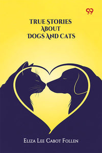 True Stories About Dogs And Cats