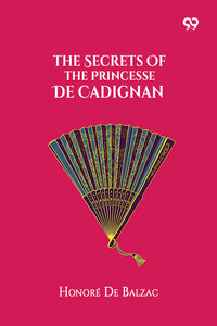 The Secrets Of The Princesse De Cadignan