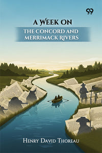 A Week On The Concord And Merrimack Rivers