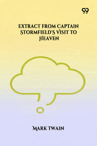 Extract From Captain Stormfield's Visit To Heaven
