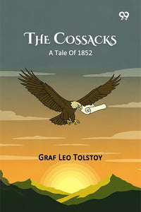 The Cossacks A Tale Of 1852